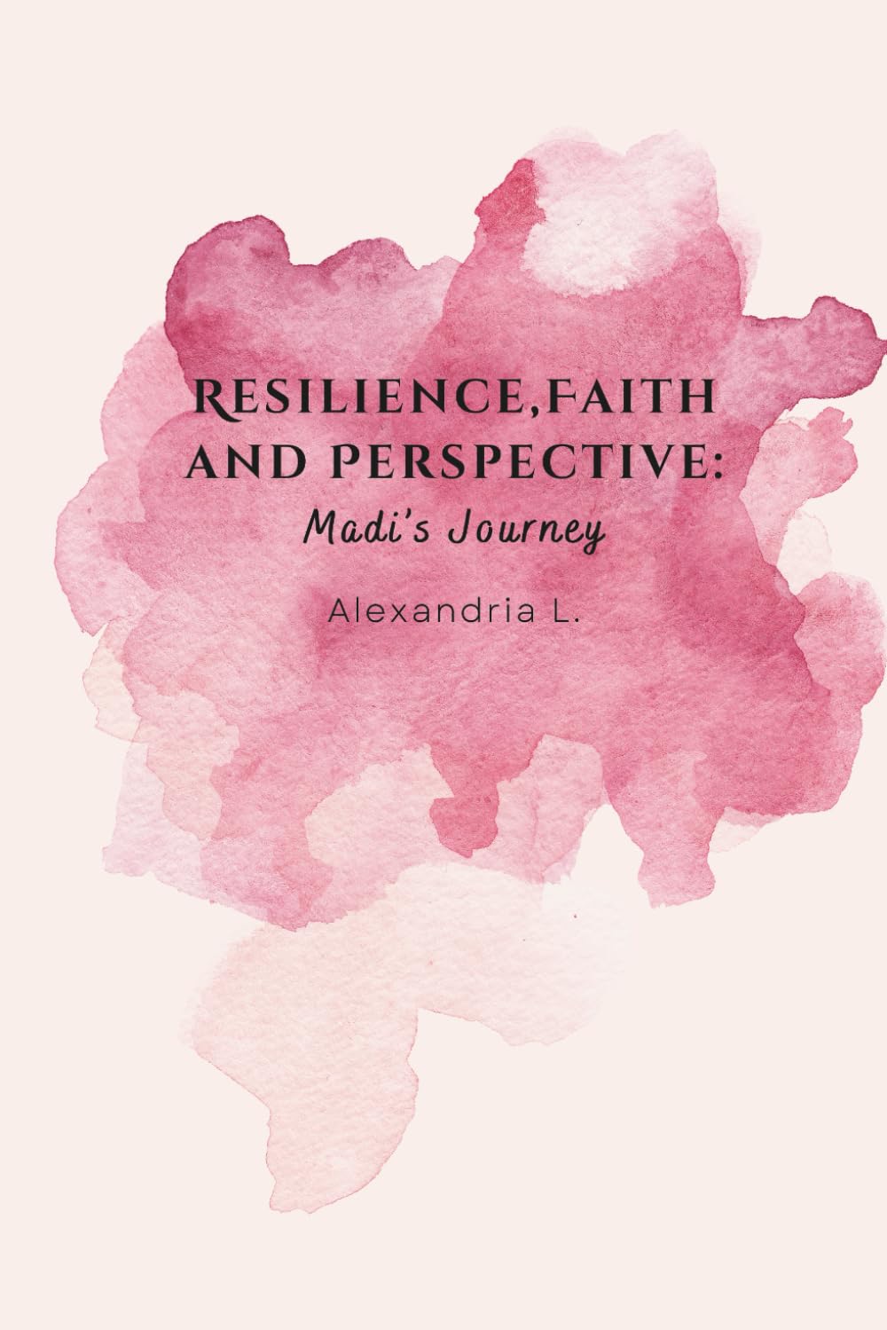 Resilience, Faith and Perspective: Madi’s Journey