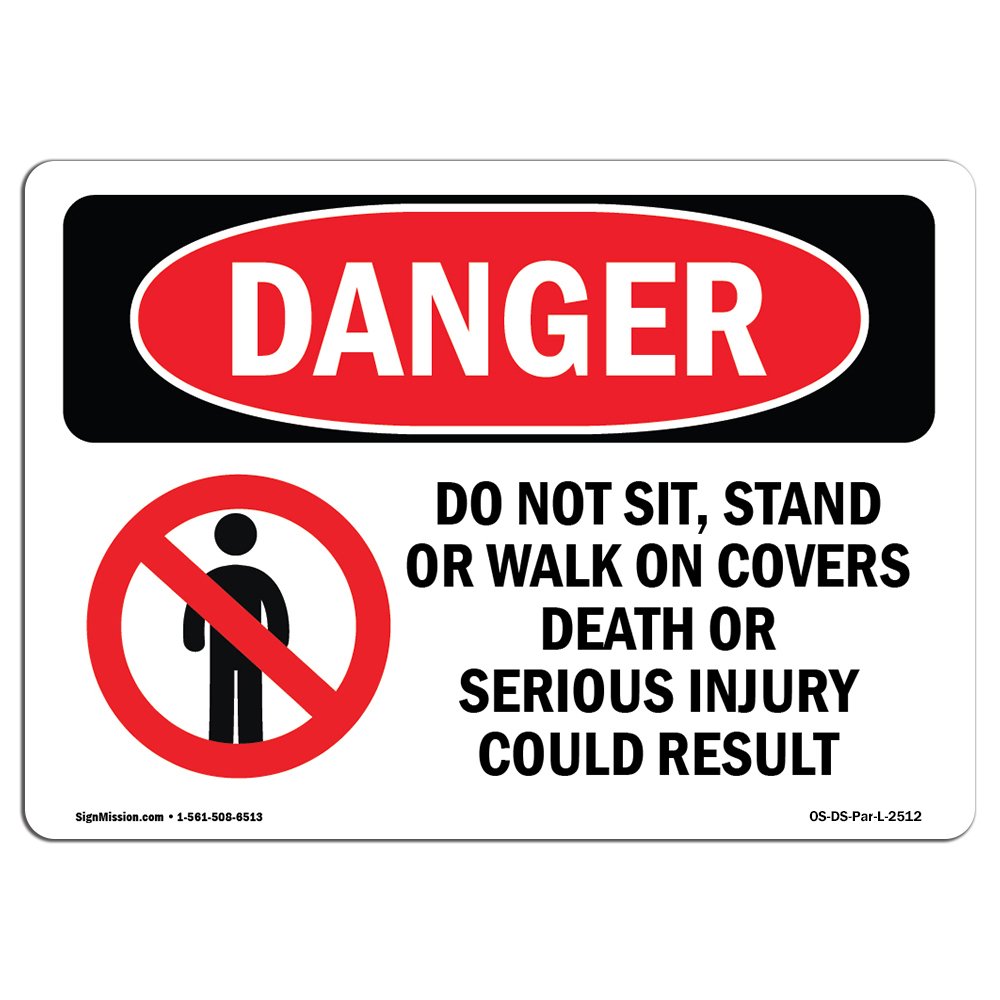 OSHA Danger Sign - Do Not Sit Stand Or Walk On | Aluminum Sign | Protect Your Business, Construction Site, Warehouse & Shop Area | Made in The USA