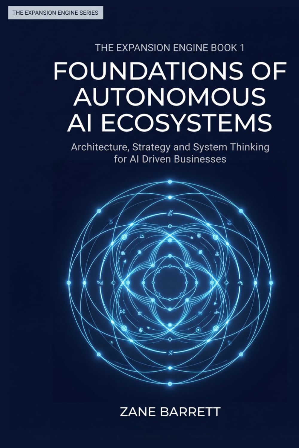 FOUNDATIONS OF AUTONOMOUS AI ECOSYSTEMS: The Night I Built My First Million-Dollar AI Employee (THE EXPANSION ENGINE)