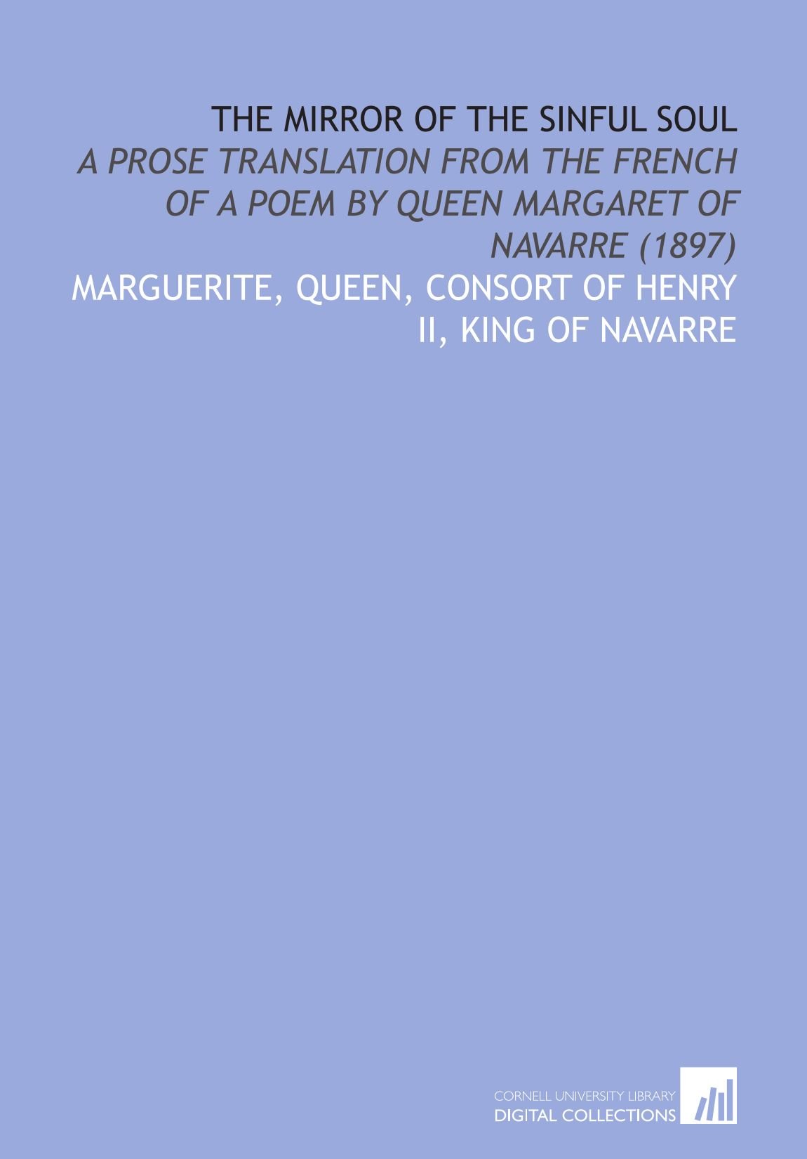 The Mirror of the Sinful Soul: A Prose Translation From the French of a Poem by Queen Margaret of Navarre (1897)