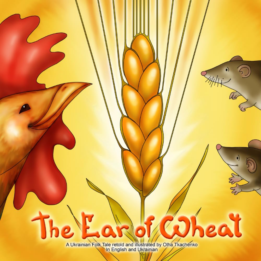 The Ear of Wheat: Kolosok. Bilingual Ukrainian folktale