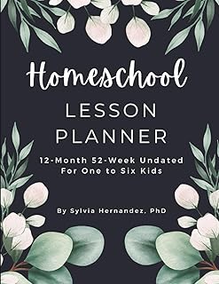 Homeschool Lesson Planner: Undated 12-Month/52-Week Organizer, Minimalist Design Customizable for One to Multiple Kids. Record Keeper of Student Info ... and Reading Log for One Child to Six Children