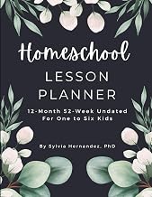 Homeschool Lesson Planner: Undated 12-Month/52-Week Organizer, Minimalist Design Customizable for One to Multiple Kids. Record Keeper of Student Info ... and Reading Log for One Child to Six Children