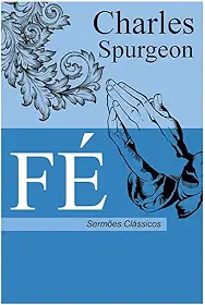 Livreto Fé de Charles Spurgeon | Sermões Clássicos
