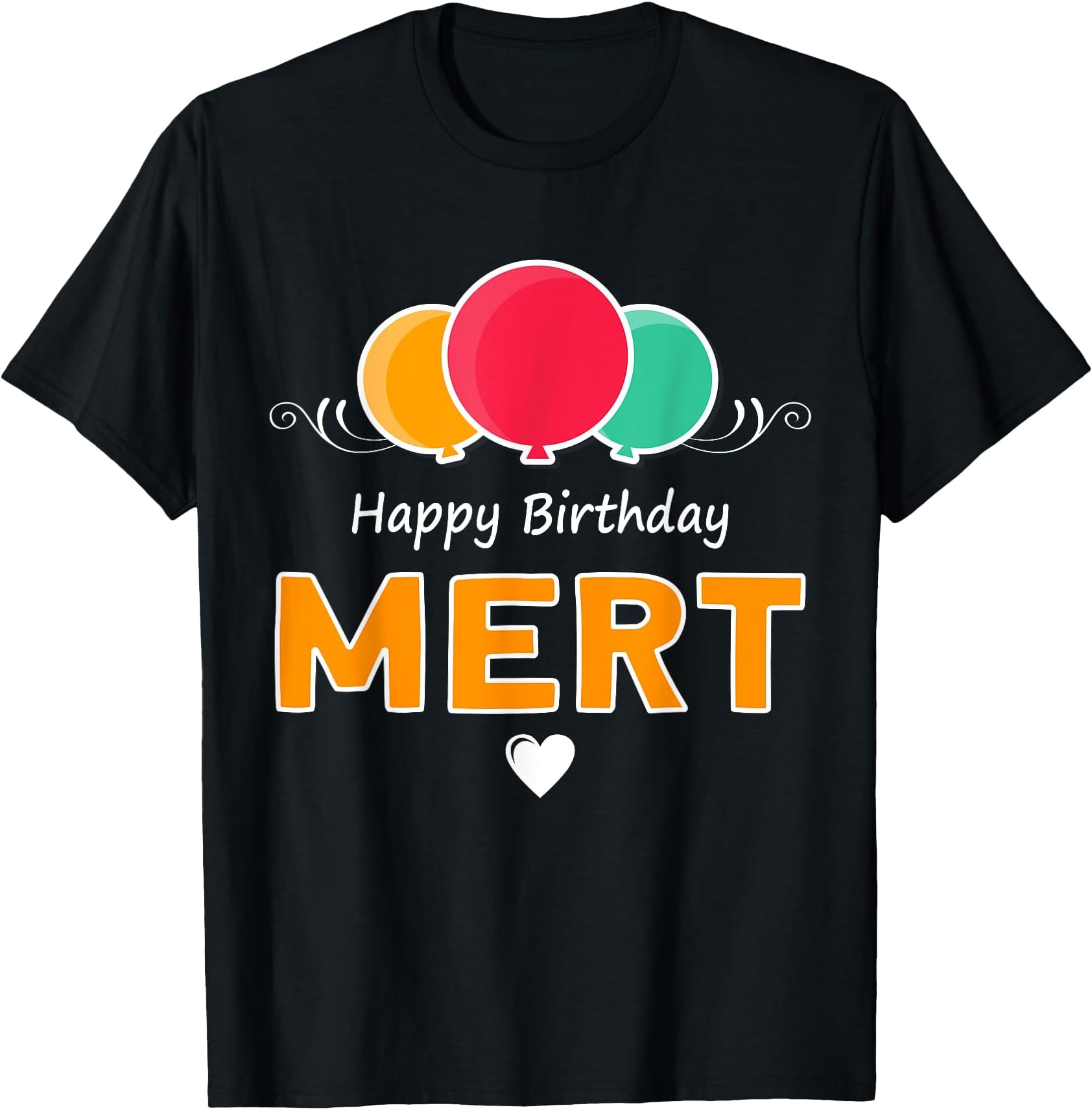 Mert name saying for birthdayHappy Birthday saying Mert T-Shirt