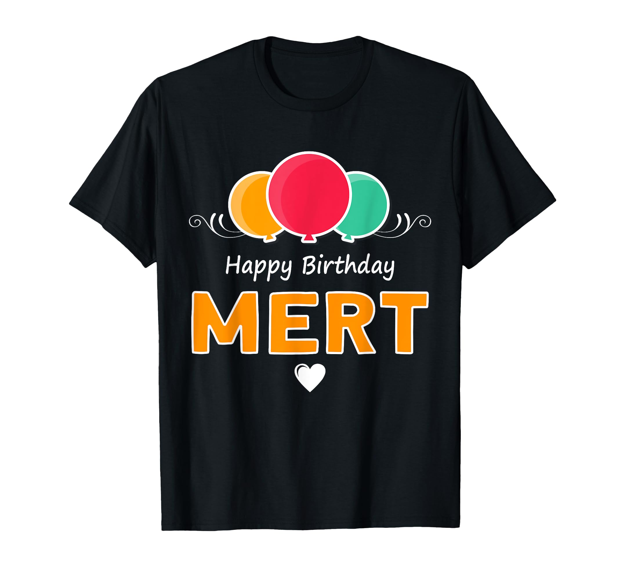 Mert name saying for birthdayHappy Birthday saying Mert T-Shirt