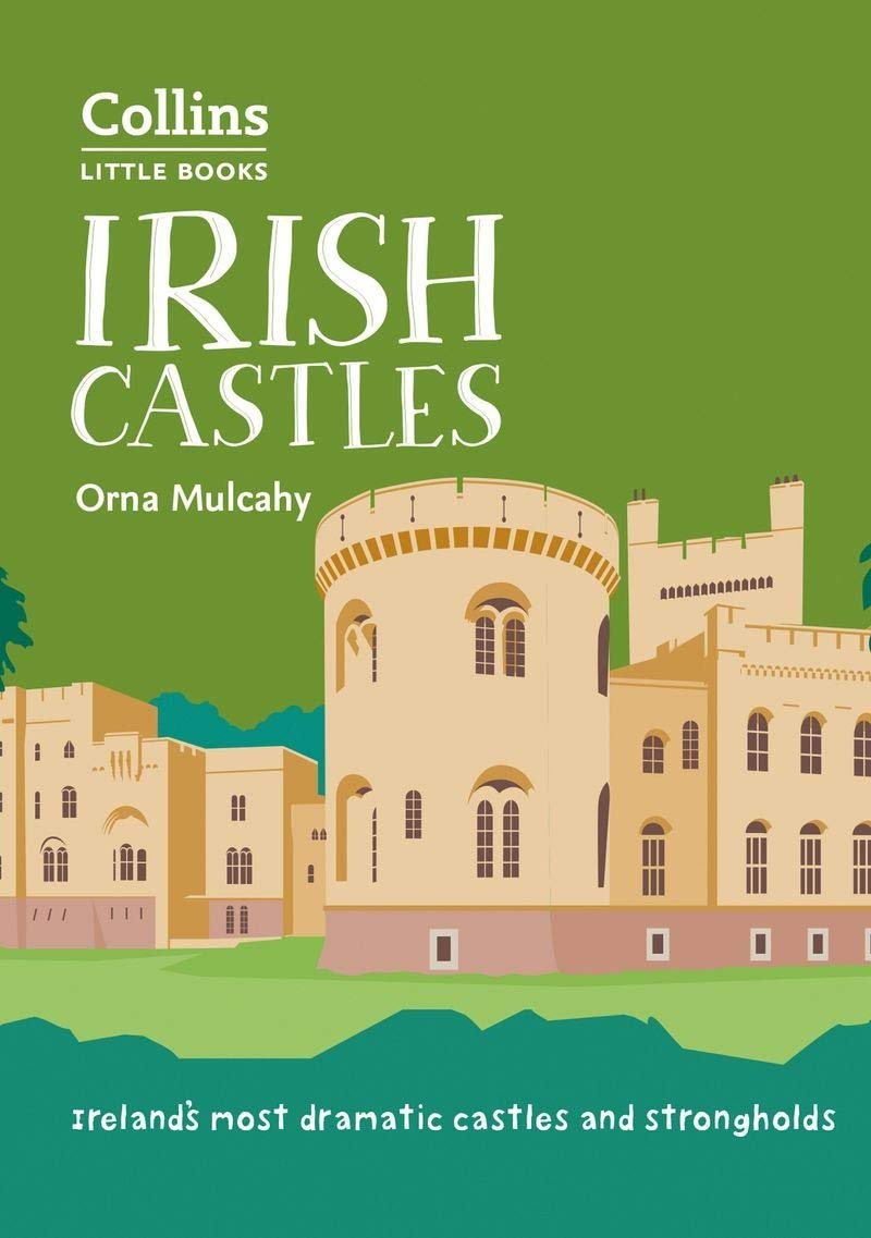 Irish Castles: Ireland’s most dramatic castles and strongholds