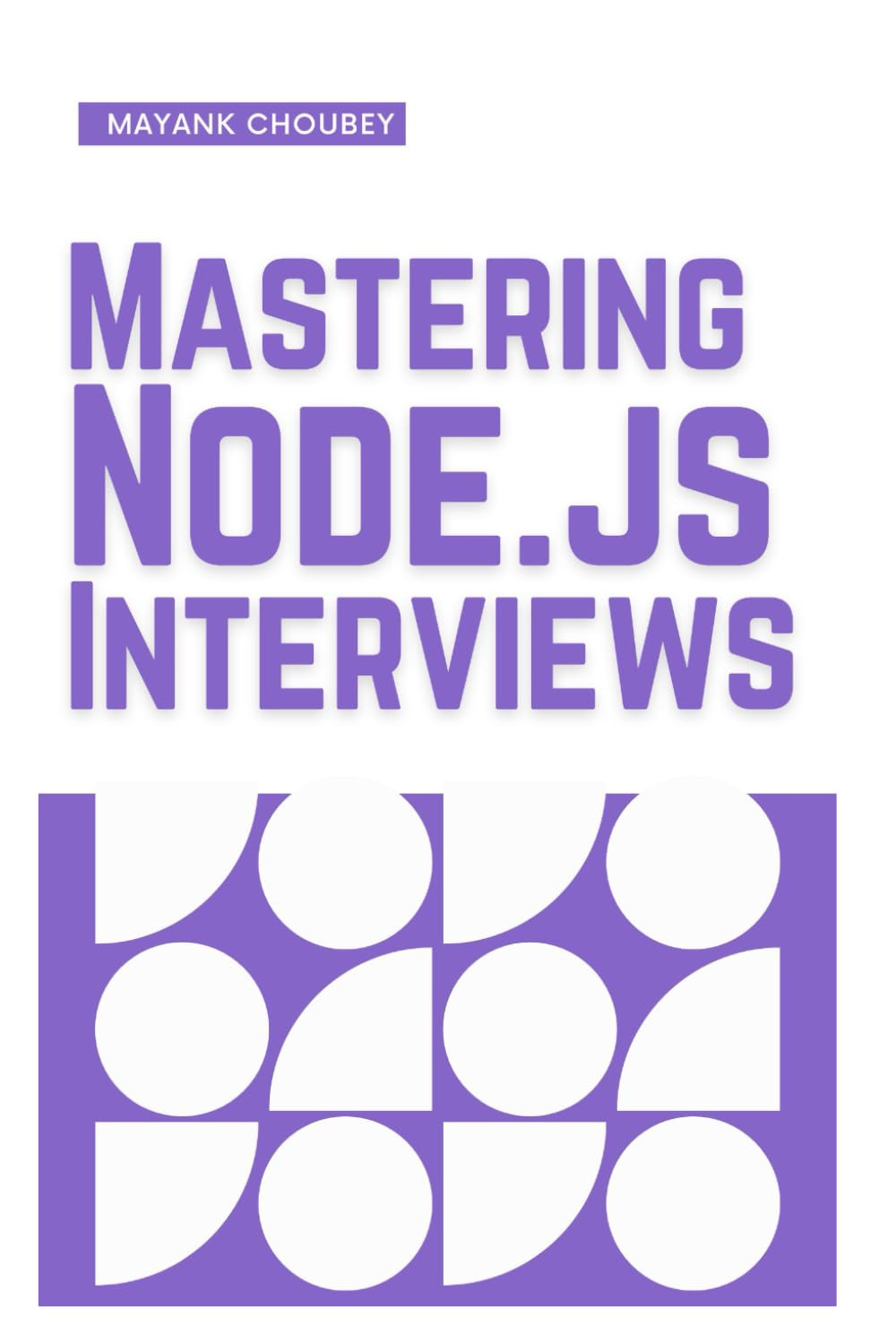 Mastering Node.js Interviews: 52 Essential Questions & Answwers (Mastering tech interviews)