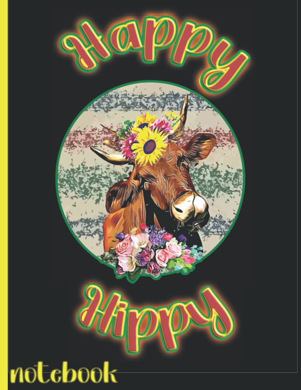 Happy Hippy Notebook: This Groovy College Ruled Note Book Is The Perfect Gift For Any Hippy Wanna Be For Any Occasion