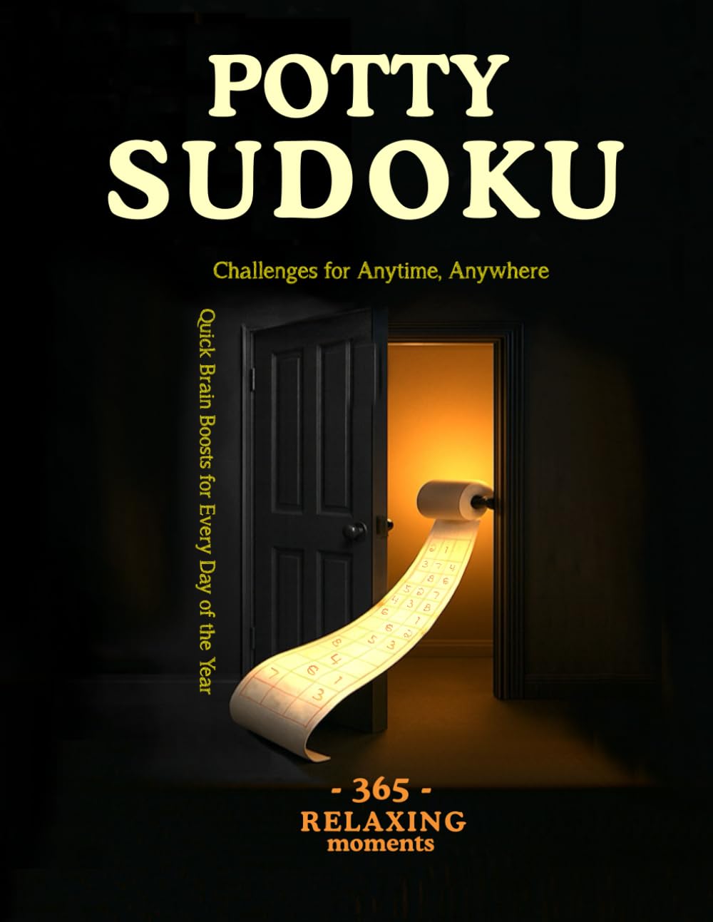 Potty Sudoku – Quick Challenges: Fun Puzzles for Small Breaks & Big Smiles. 365 Challenges Anywhere.