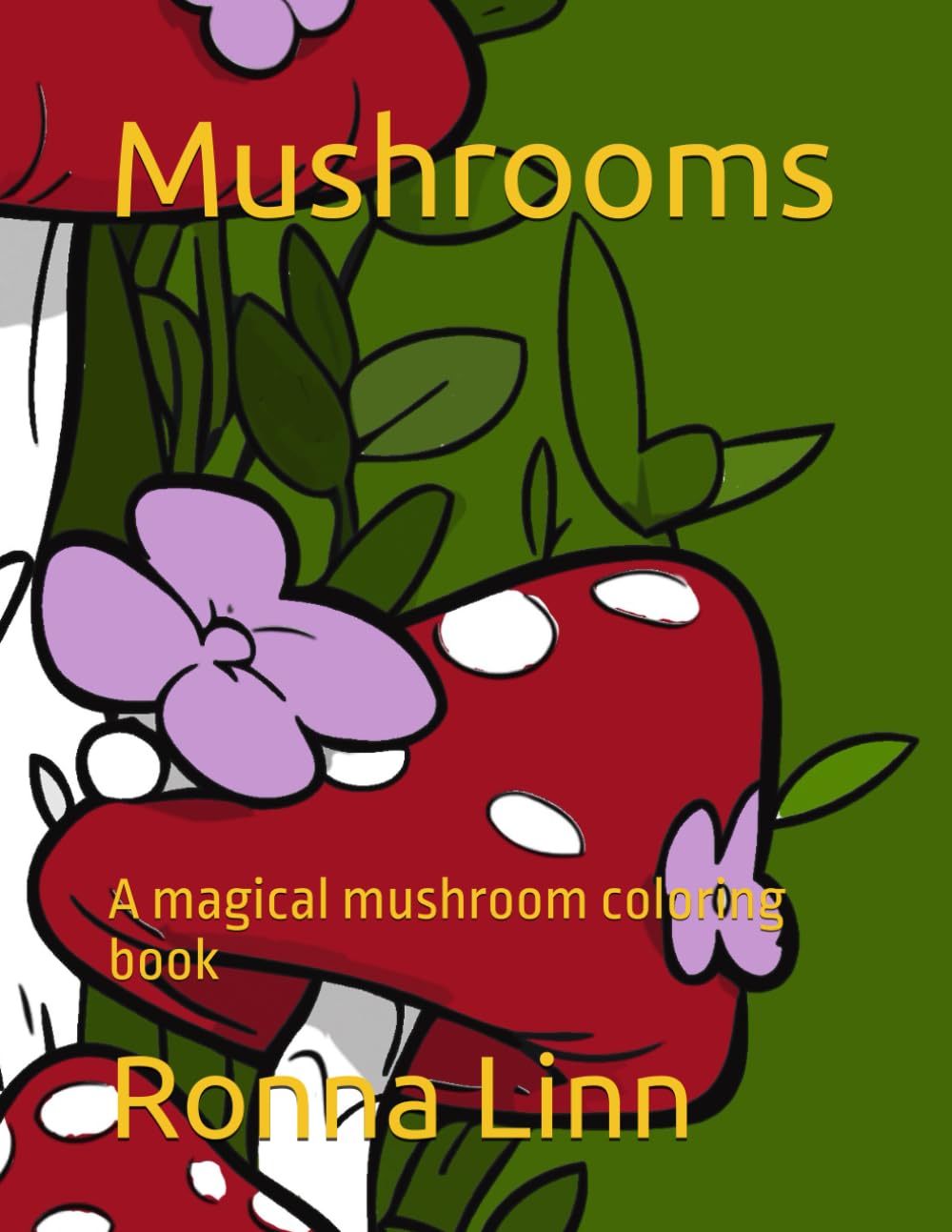 Mushrooms: A magical mushroom coloring book