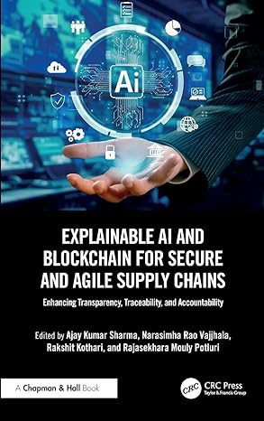 Explainable AI and Blockchain for Secure and Agile Supply Chains