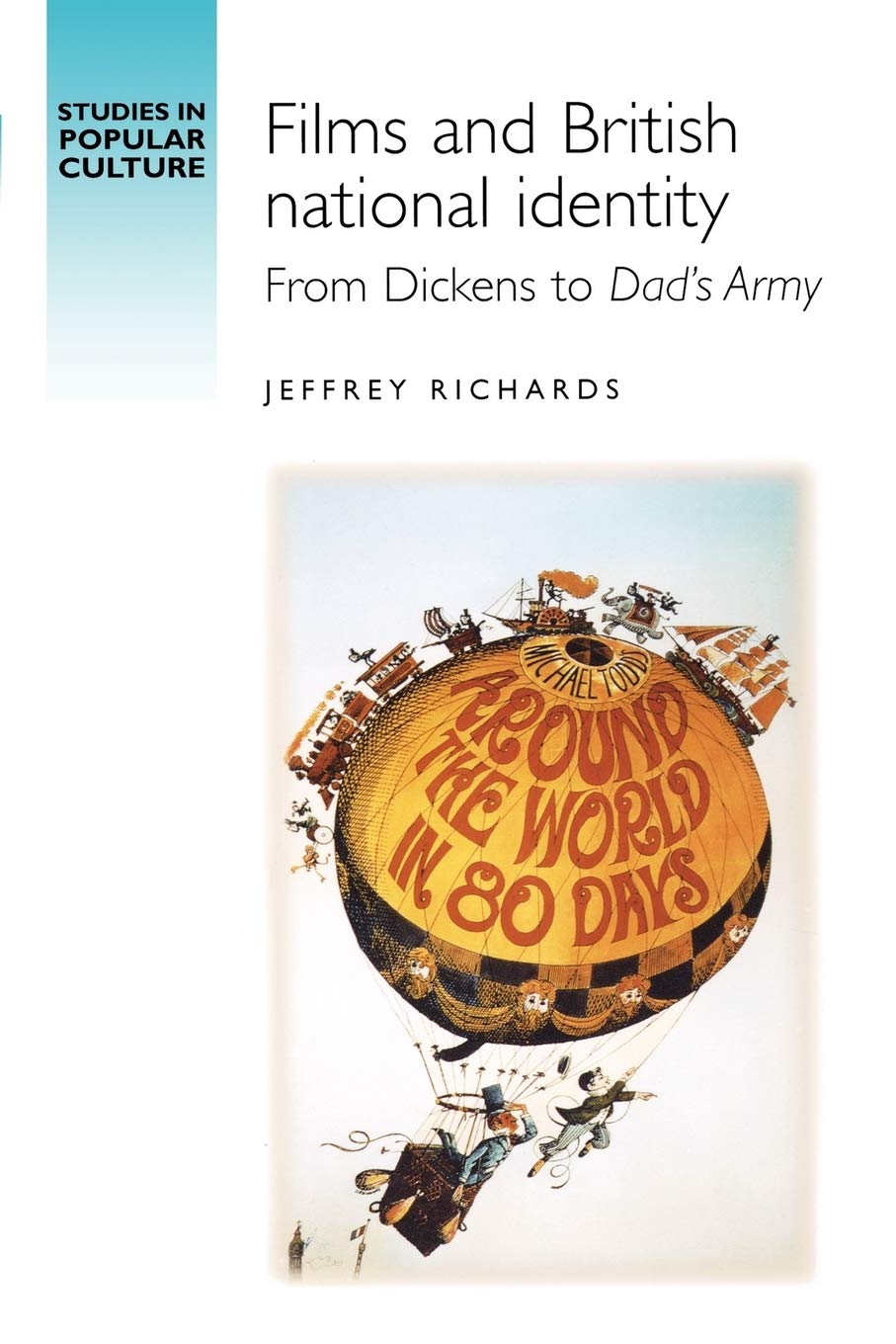 Films and British national identity: From Dickens to Dad's Army' (Studies in Popular Culture (Paperback))