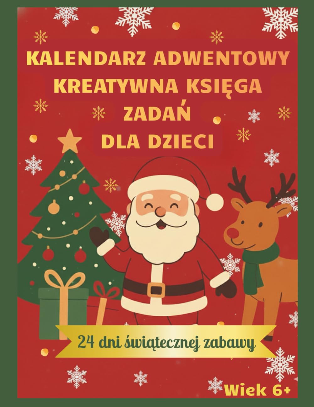 Kalendarz Adwentowy I Kreatywna Księga Zadań dla dzieci wieku 6+ I Świąteczne Łamigłówki dla Mądrej Główki: Wesołe zadania edukacyjne dla dziewczynek i chłopców