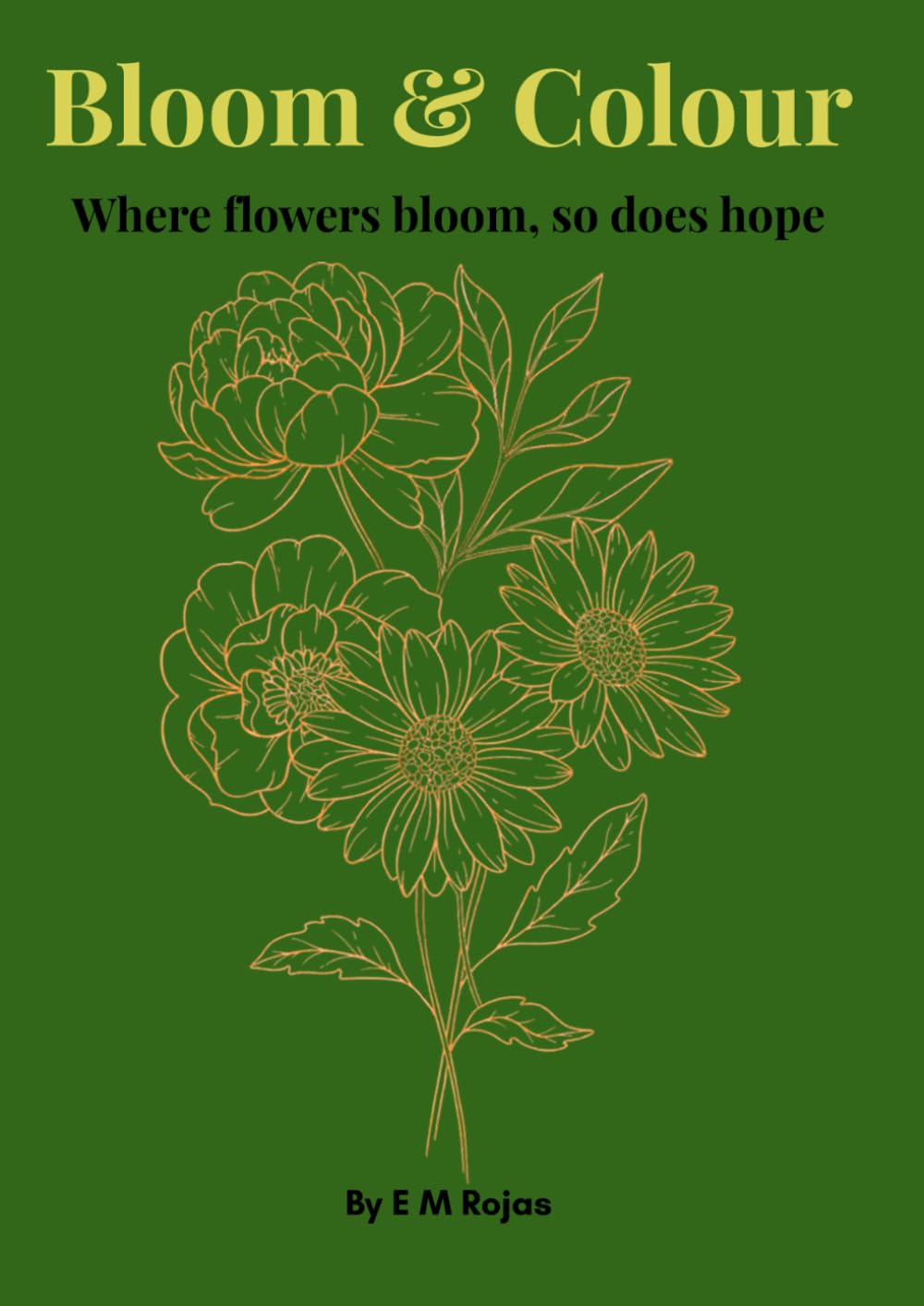 Bloom & Colour!: A Botanical Mandala Journey where flowers bloom, so does hope.