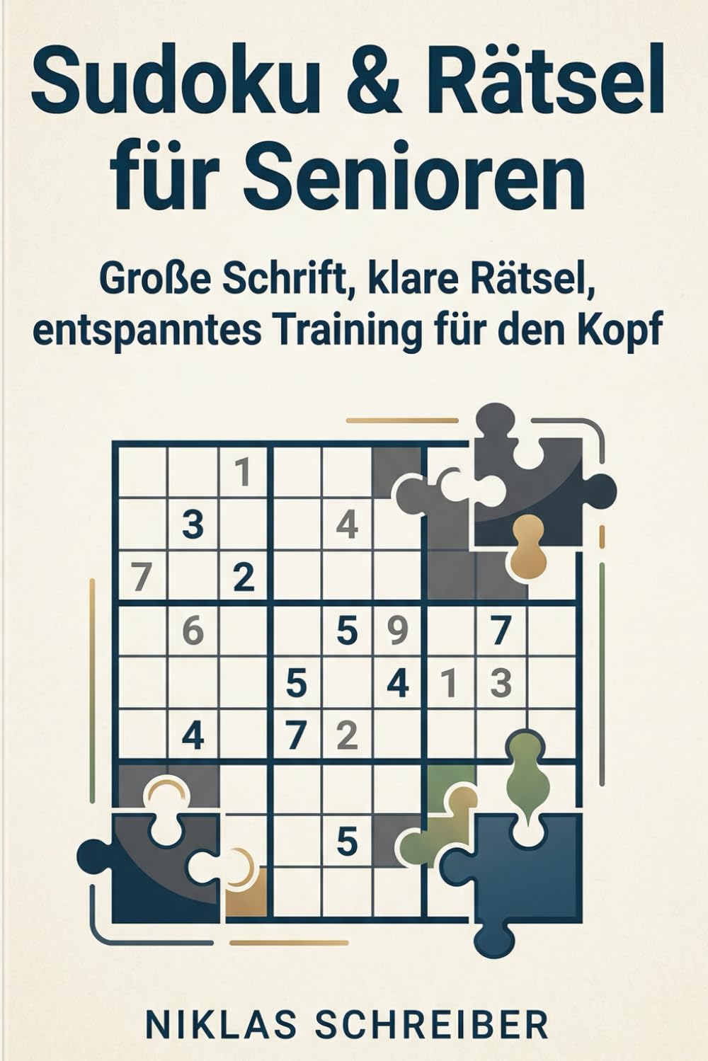 Sodoku & Rätsel für Senioren: Große Schrift, klare Rätsel, entspanntes Training für den Kopf