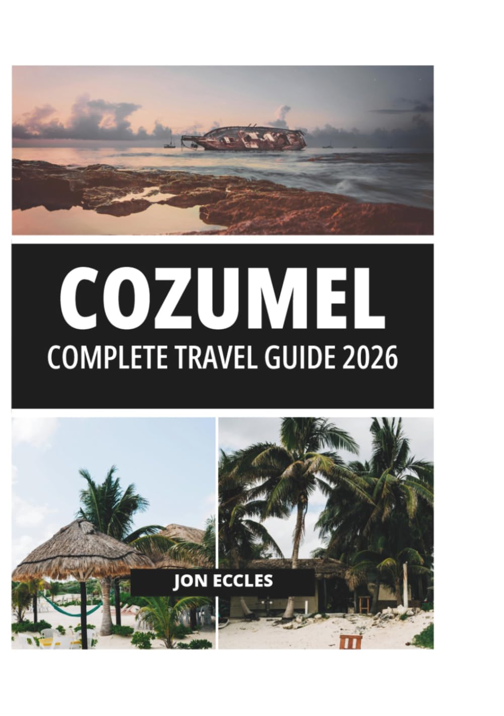 COZUMEL COMPLETE TRAVEL GUIDE 2026