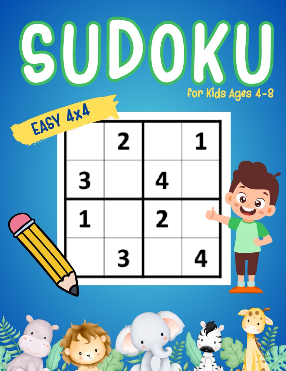 Sudoku for Kids Ages 4-8: Easy Sudoku Puzzles for Kids and Beginners, Kindergarten Sudoku for Smart Kids, Fun 4x4 Sudoku Puzzles with Solutions