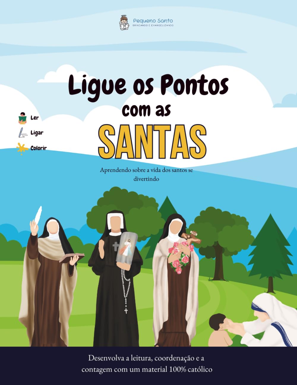 Ligue os Pontos com as Santas: Aprenda sobre a vida dos santos se divertindo (Edição Grande)