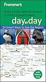 Frommer's Nova Scotia, New Brunswick and Prince Edward Island Day by Day (Frommer's Day by Day - Pocket)