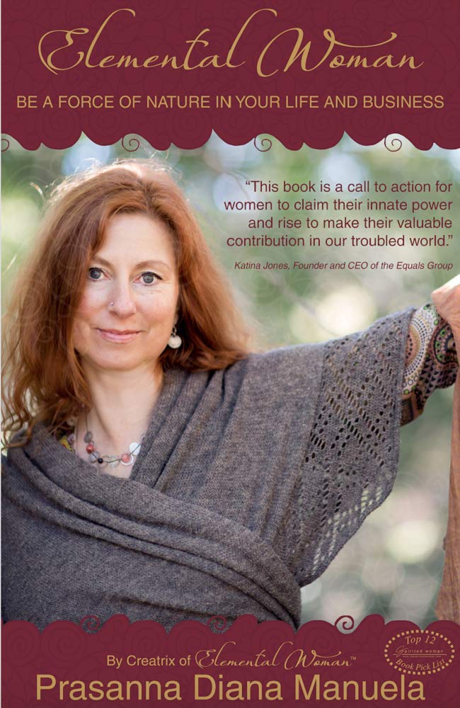 Elemental Woman: Be a Force of Nature in Your Life and Business