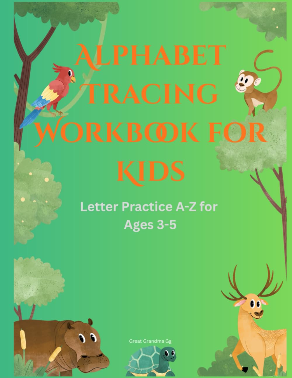 Alphabet Tracing Workbook for Kids: Letter Practice A–Z for Ages 3–5
