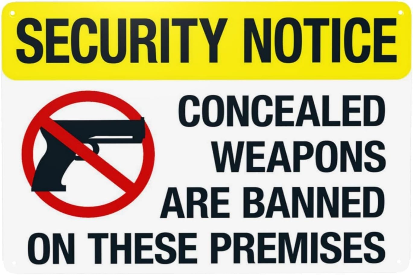 Security Notice Concealed Weapons are Banned On These Premises Rust Free Aluminum Sign - Retro Decor with Pre-Drilled Holes for Business, Home - 12x16 Inch​