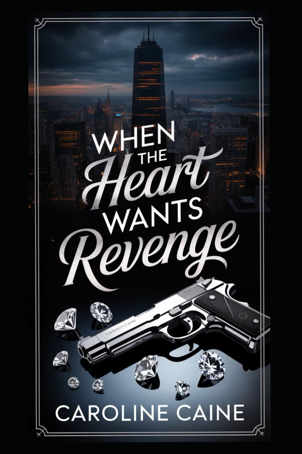 When The Heart Wants Revenge: A Dark Mafia Romance