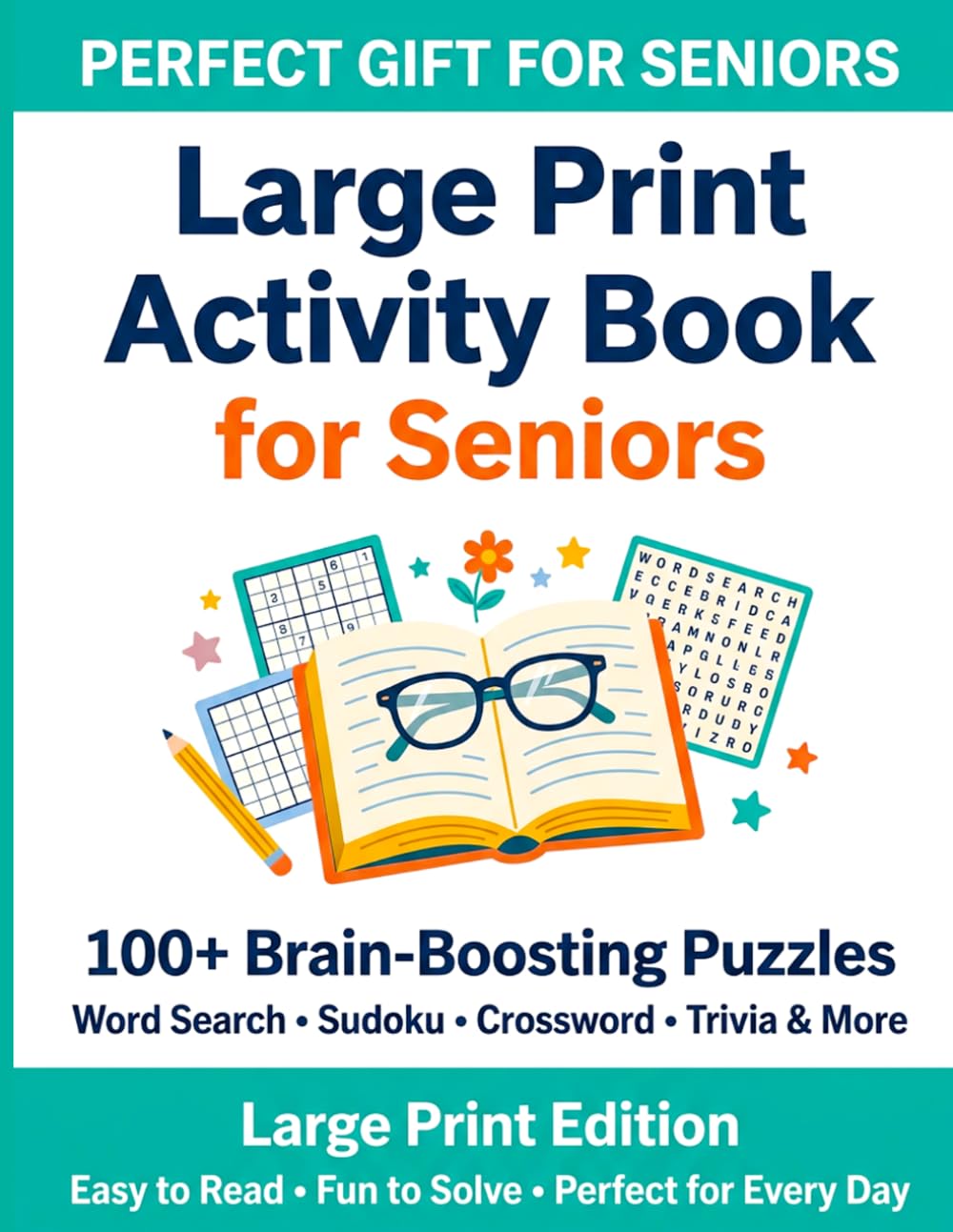 Large Print Activity Book for Seniors: 100+ Brain-Boosting Puzzles: Word Search, Sudoku, Crossword, Trivia & More with Solutions