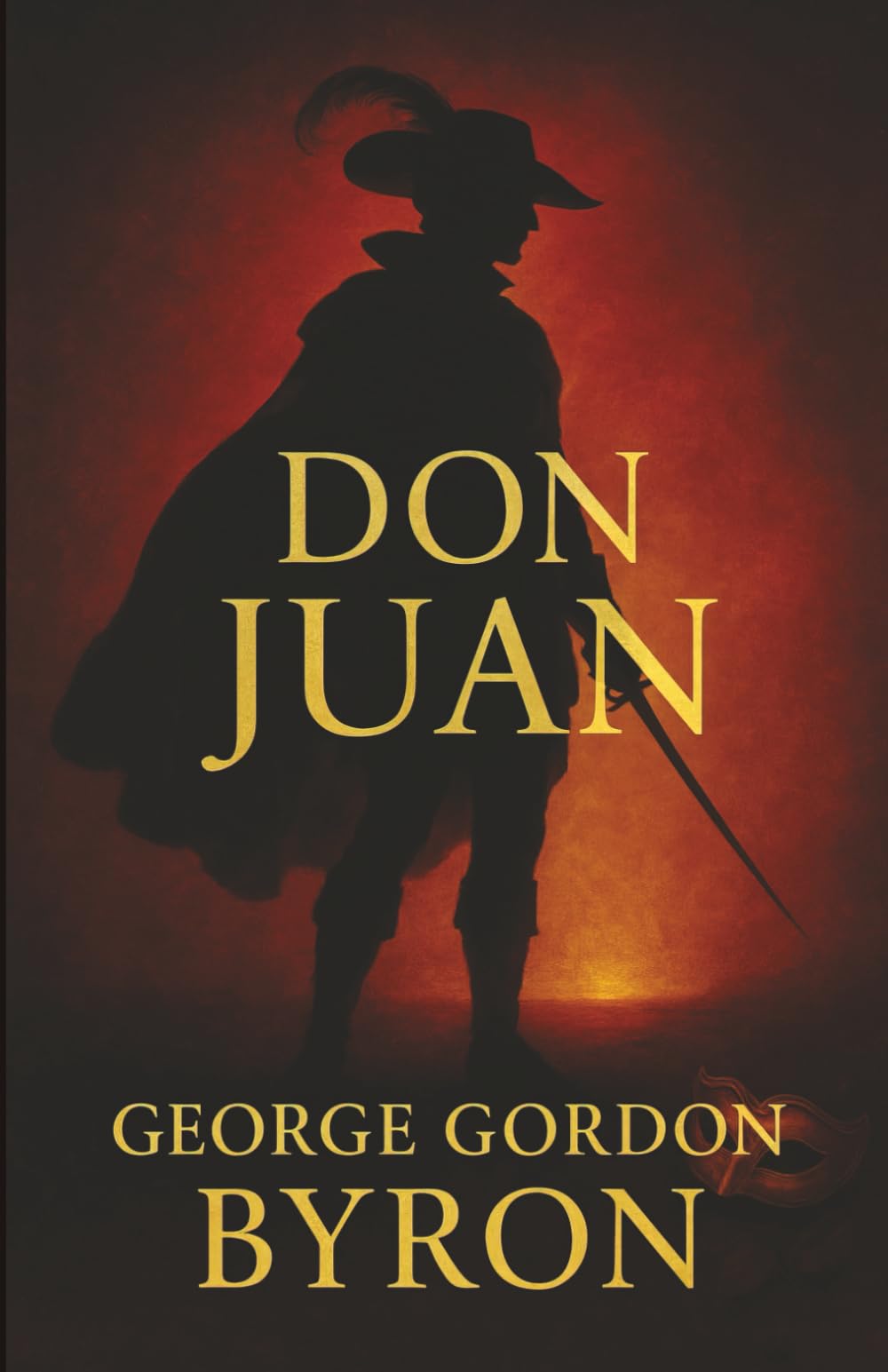 Don Juan: A Legendary Seducer, a World Without Limits, and the Cost of Desire