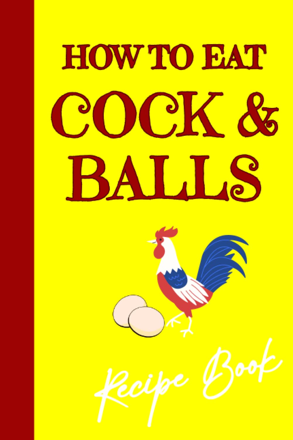 Amazon Com How To Eat Cock And Balls Blank Recipe Book Gag Gift 61sDnM6L1NL 