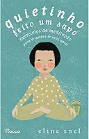 Quietinho feito um sapo: Exercícios de meditação para crianças (e seus pais)