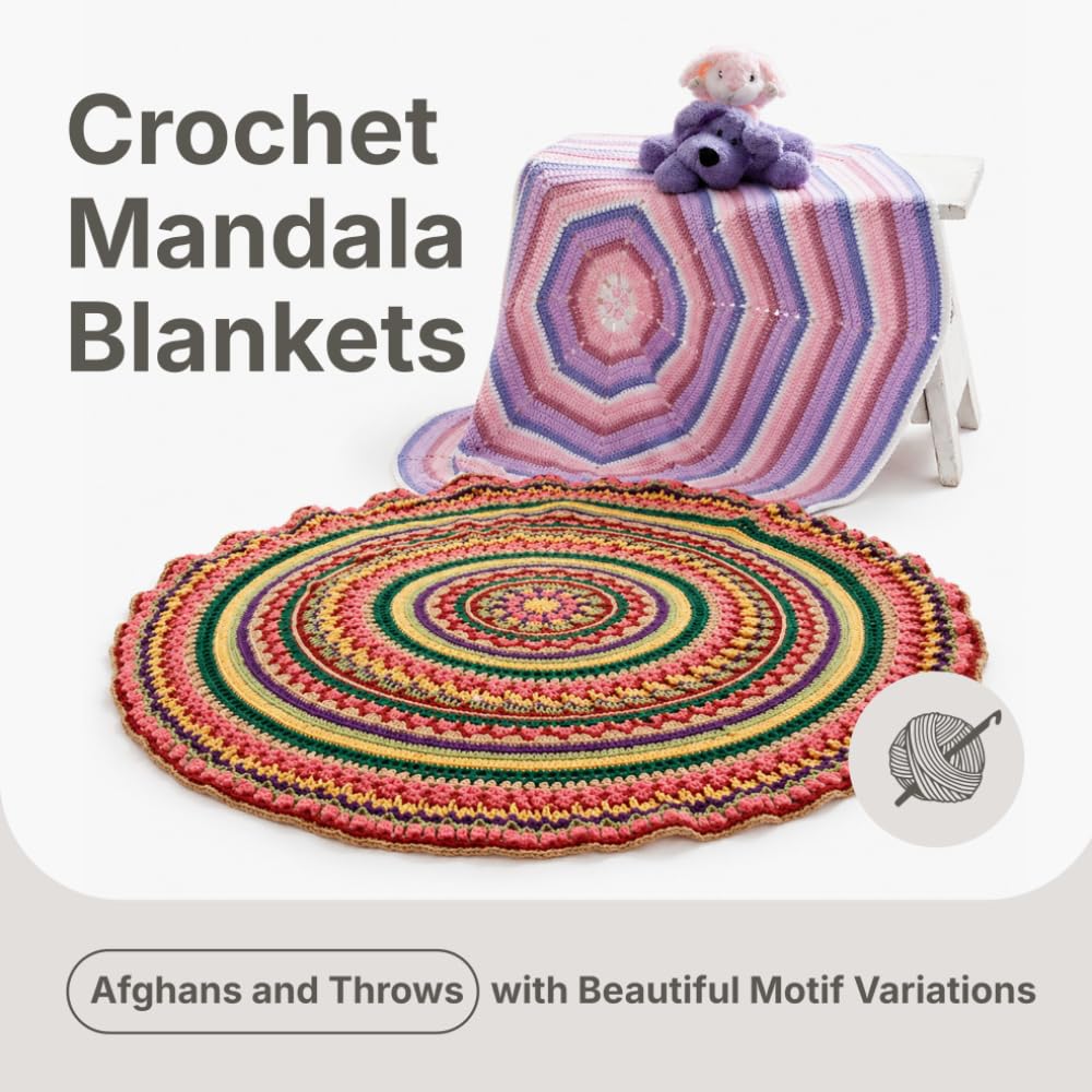 Crochet Mandala Blankets: Afghans and Throws with Beautiful Motif Variations