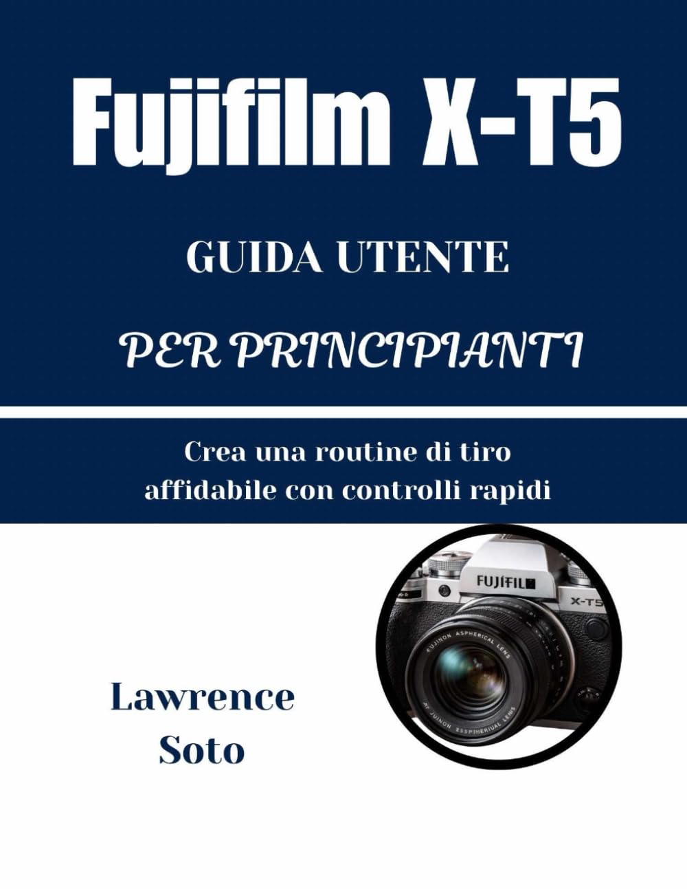 Guide Fujifilm X-T5 pour débutant avec techniques de prise de vue rapide