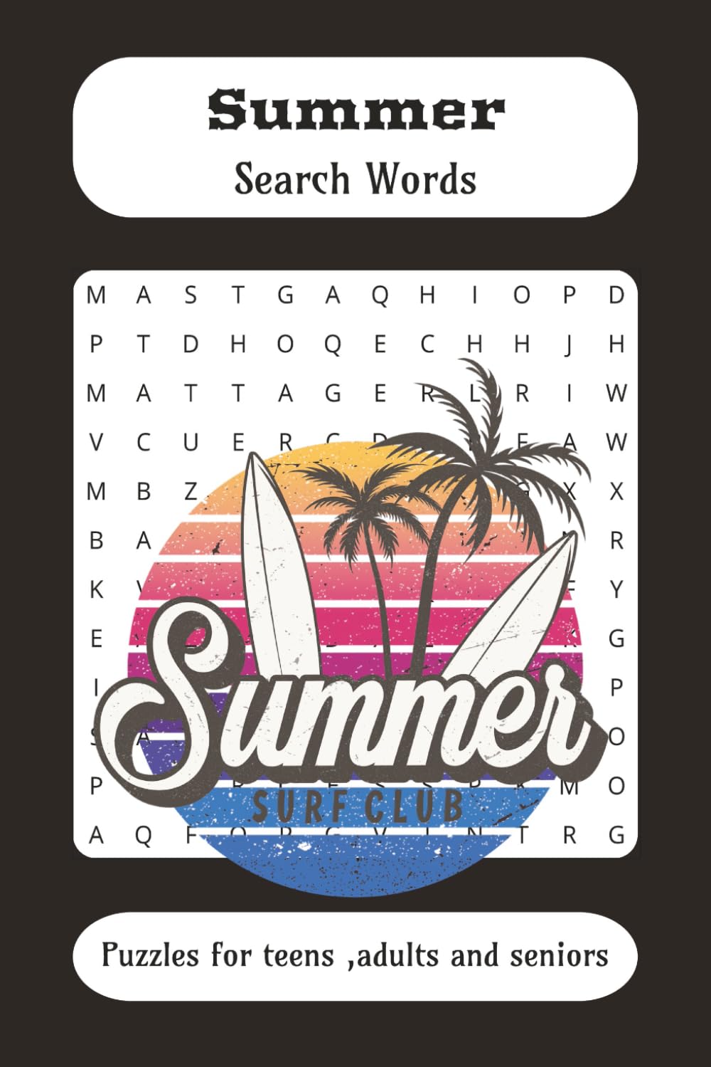 summer search words ,puzzles for teens , adults and seniors: summer puzzle search book size 6x9inch ,110 pages , 55 puzzles followed by 55 solutions