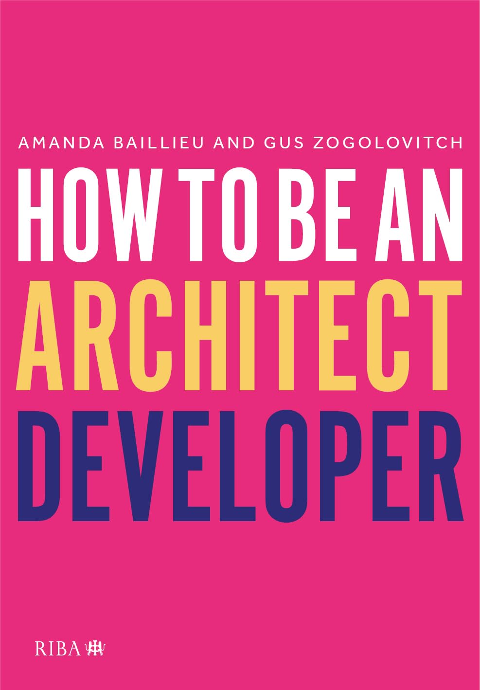 RIBA Publishing How to Be an Architect Developer