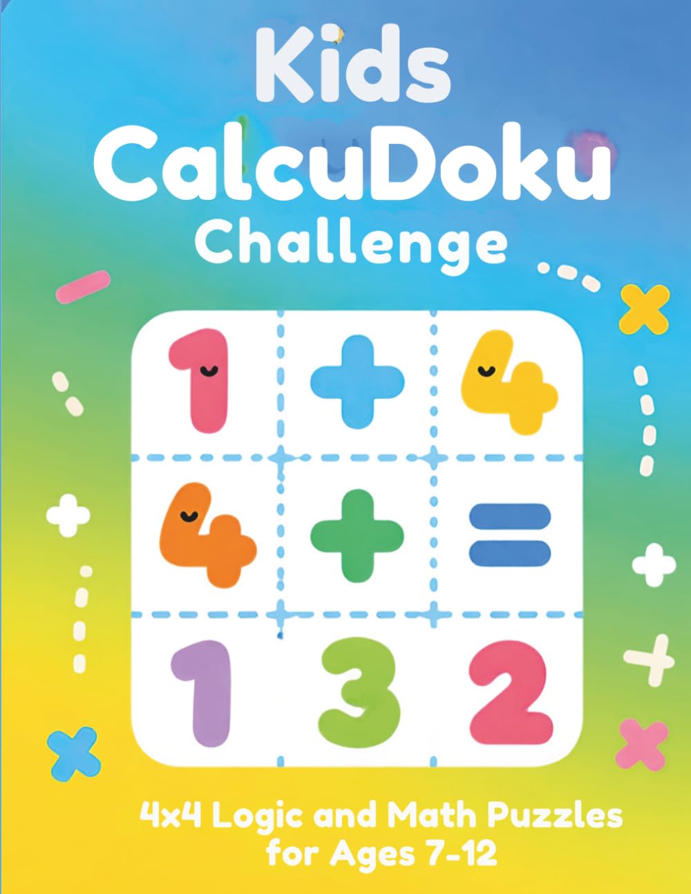 Kids CalcuDoku Challenge: 4x4 Logic and Math Puzzles for Ages 7-12