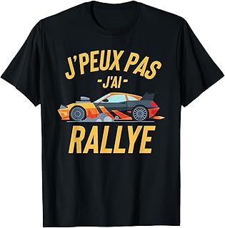 J'peux Pas J'Ai Rallye Sport Automobile Geek Cadeau T-Shirt
