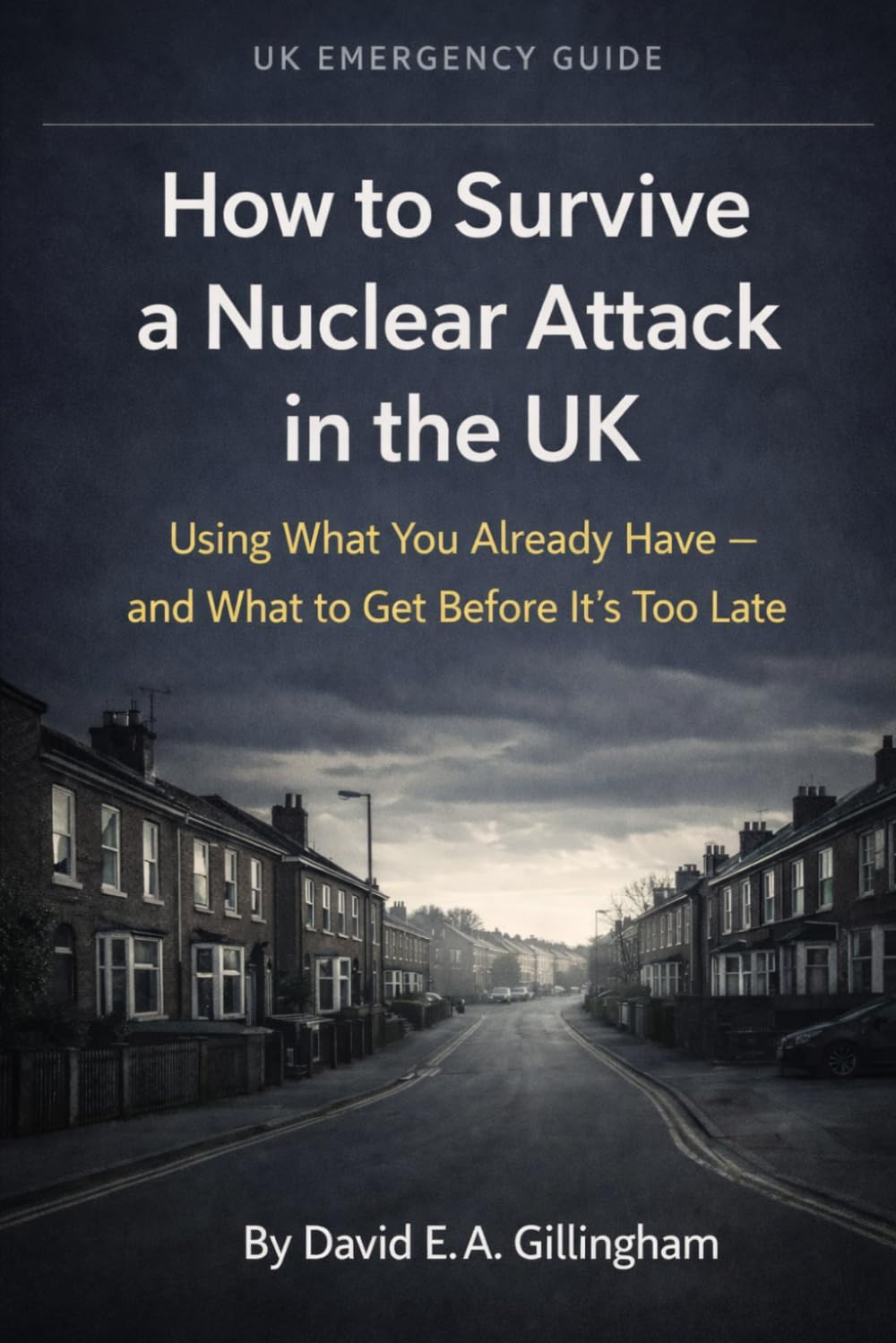 How to Survive a Nuclear Attack in the UK: Using What You Already Have — and What to Get Before It’s Too Late