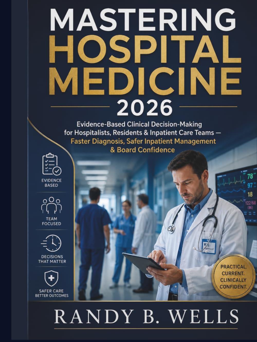 MASTERING HOSPITAL MEDICINE 2026: Evidence-Based Clinical Decision-Making for Hospitalists, Residents & Inpatient Care Teams — Faster Diagnosis, Safer Inpatient Management & Board Confidence