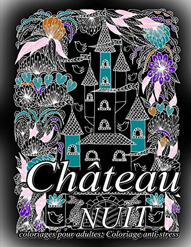 Télécharger Château NUIT - coloriages pour adultes: Coloriage anti-stress livre En ligne