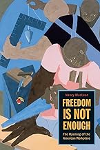 Freedom Is Not Enough: The Opening of the American Workplace