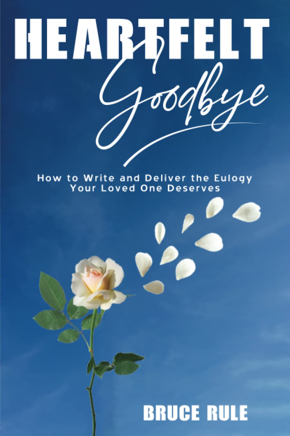 Heartfelt Goodbye: How to Write and Deliver the Eulogy Your Loved One Deserves