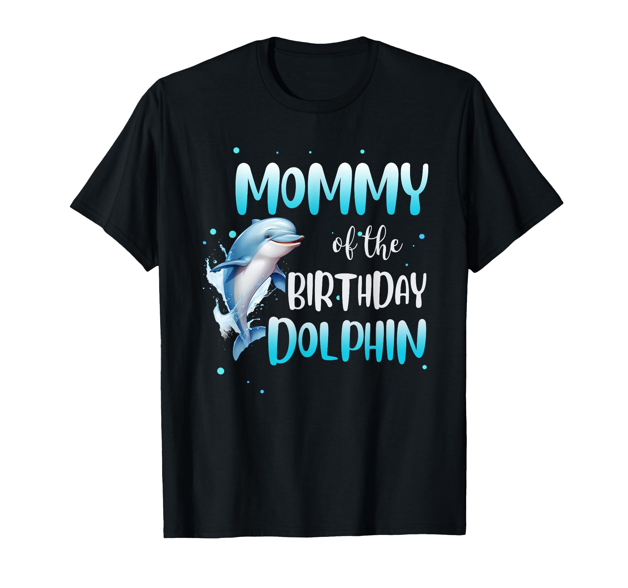 Mommy Of The Birthday Dolphin Family Matching Party Squad T-Shirt