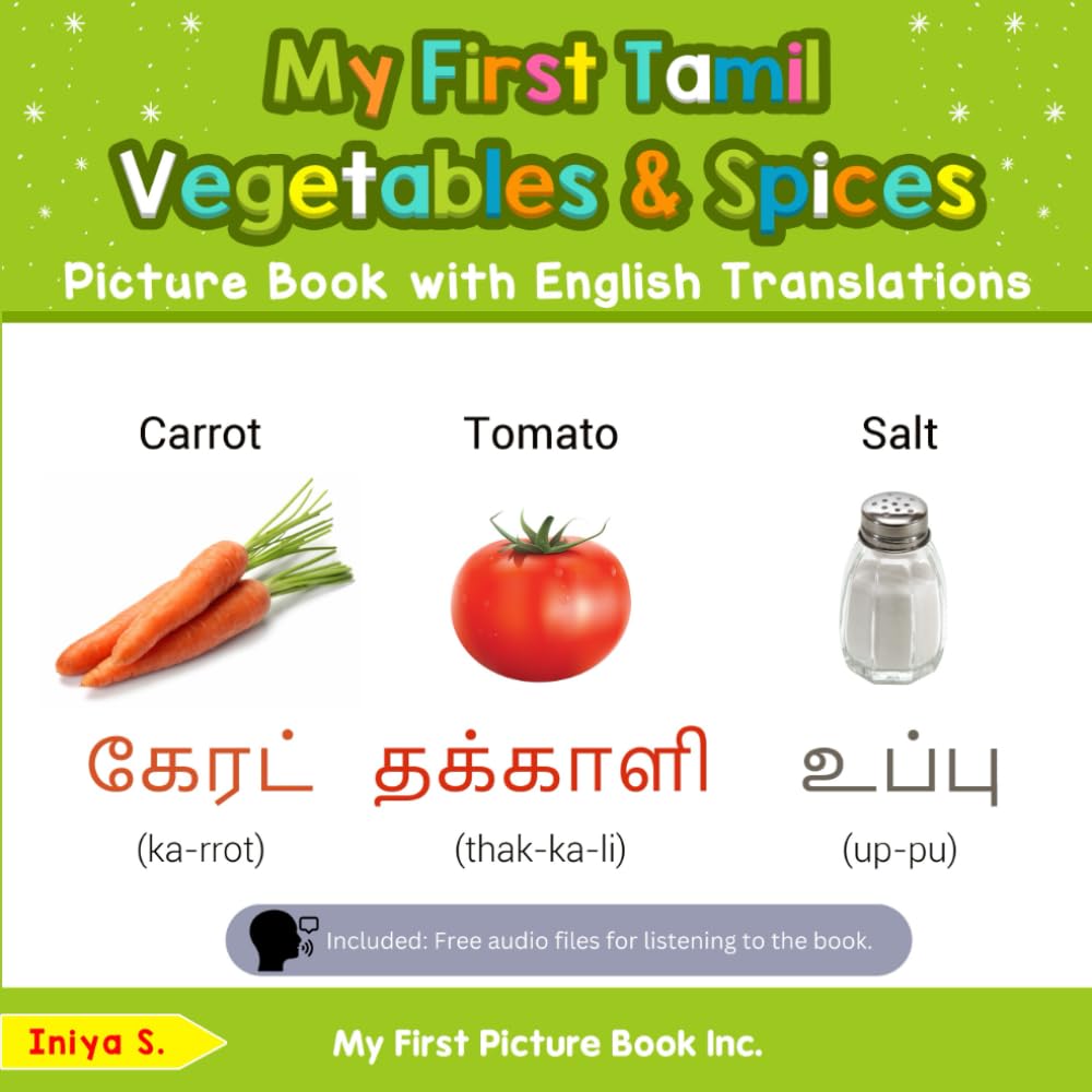 My First Tamil Vegetables & Spices Picture Book with English Translations: Bilingual Early Learning & Easy Teaching Tamil Books for Kids (Teach & Learn Basic Tamil words for Children)