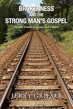 Paperback Brokenness and the Strong Man's Gospel Book