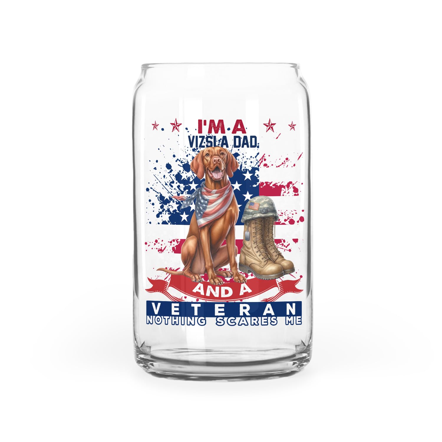 Personalized Custom Name I'm a Vizsla Dad and a Veteran, Nothing Scares me Happy Father's Day Glass Cup Mug Vizslas Dog Lover Gifts Idea 16oz Glass Can - 006