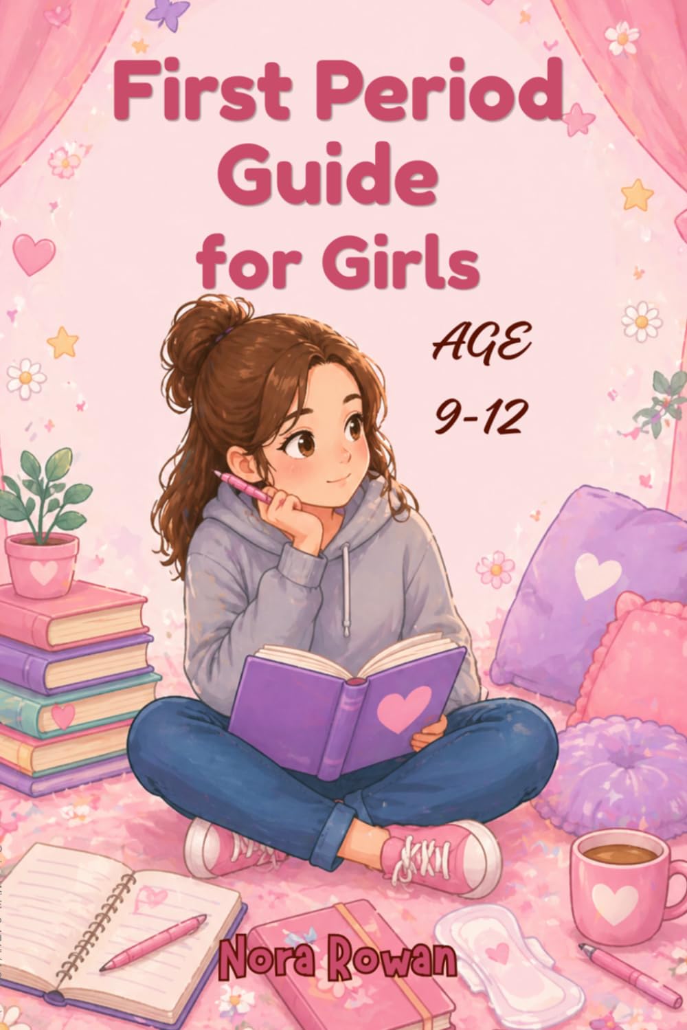 First Period Guide for Girls: What It Is, What to Expect, and What to Do – A Calm and Reassuring Step-by-Step Guide for Ages 9–12