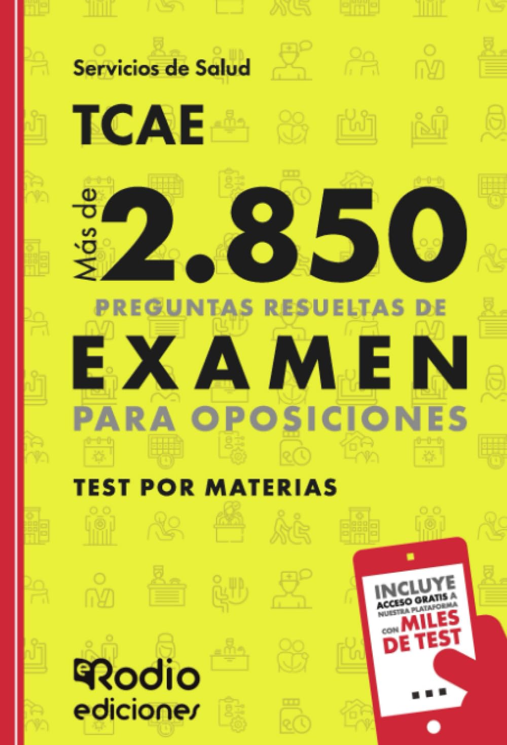 TCAE (Auxiliar de Enfermería). Test por Materias. Más de 2.850 preguntas resueltas de examen para Oposiciones (SIN COLECCION)