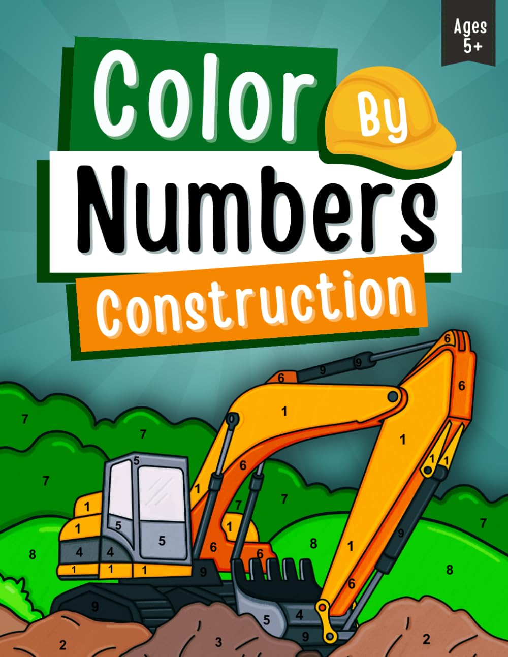 Color By Numbers: Construction Vehicles Coloring Book for Kids Ages 4-8 | Bulldozers, Dump Trucks, Diggers, Cranes, Excavators and More | For Boys & Girls